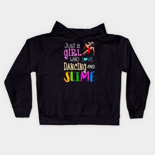 Just A Girl Who Loves Dancing And Slime Kids Hoodie